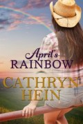 April's Rainbow by Cathryn Hein