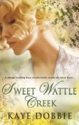 Sweet Wattle Creek by Kaye Dobbie